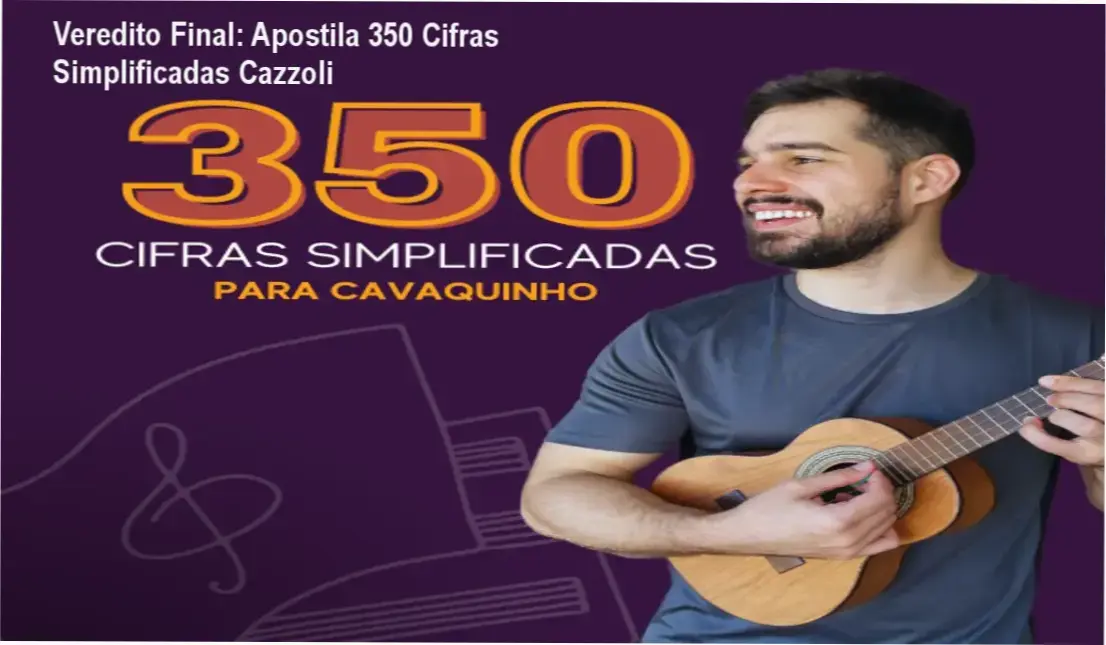 Veredito Final: Apostila 350 Cifras Simplificadas Cazzoli 1 Apostila 350 Cifras Simplificadas de Victor Cazzoli: visão interna do método Cifra em Tabela