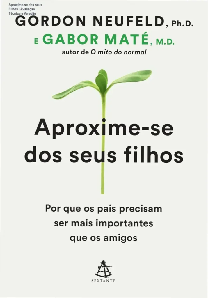 Aproxime-se dos seus Filhos | Avaliação Técnica e Veredito 1 Capa do ebook Aproxime-se dos seus filhos sobre conexão familiar