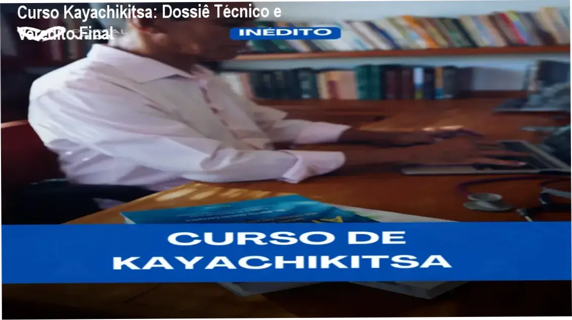 Curso Kayachikitsa: Dossiê Técnico e Veredito Final 1 Curso Kayachikitsa do Dr. Danilo Maciel: visão interna da plataforma e módulos de estudo