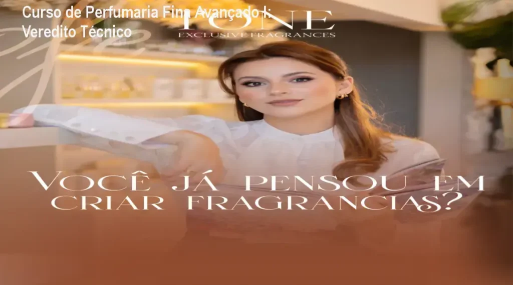 Curso de Perfumaria Fina Avançado I: Veredito Técnico 1 Curso de Perfumaria Fina Avançado I Isadora Maria Spinhardi Padula bastidores e kit olfatório