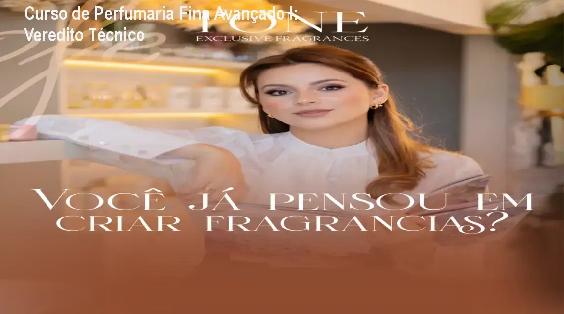 Curso de Perfumaria Fina Avançado I: Veredito Técnico 1 Curso de Perfumaria Fina Avançado I Isadora Maria Spinhardi Padula bastidores e kit olfatório