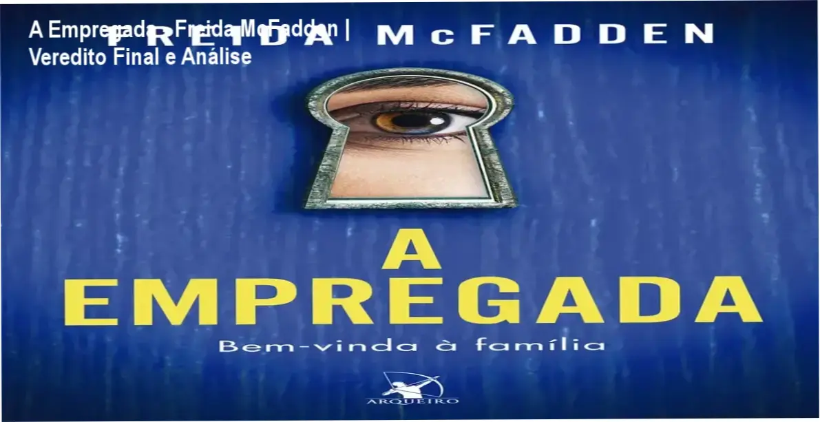 A Empregada - Freida McFadden | Veredito Final e Análise 1 Capa do livro A Empregada de Freida McFadden em destaque para leitura digital