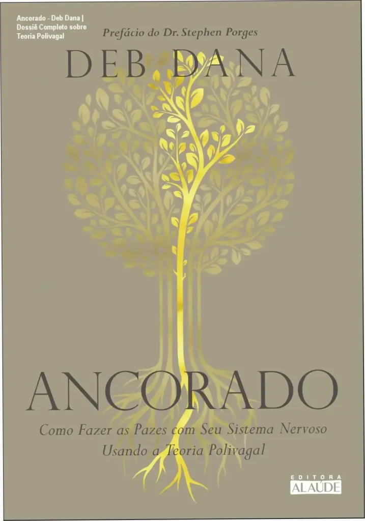 Ancorado - Deb Dana | Dossiê Completo sobre Teoria Polivagal 1 Capa do livro Ancorado de Deb Dana sobre regulação do sistema nervoso