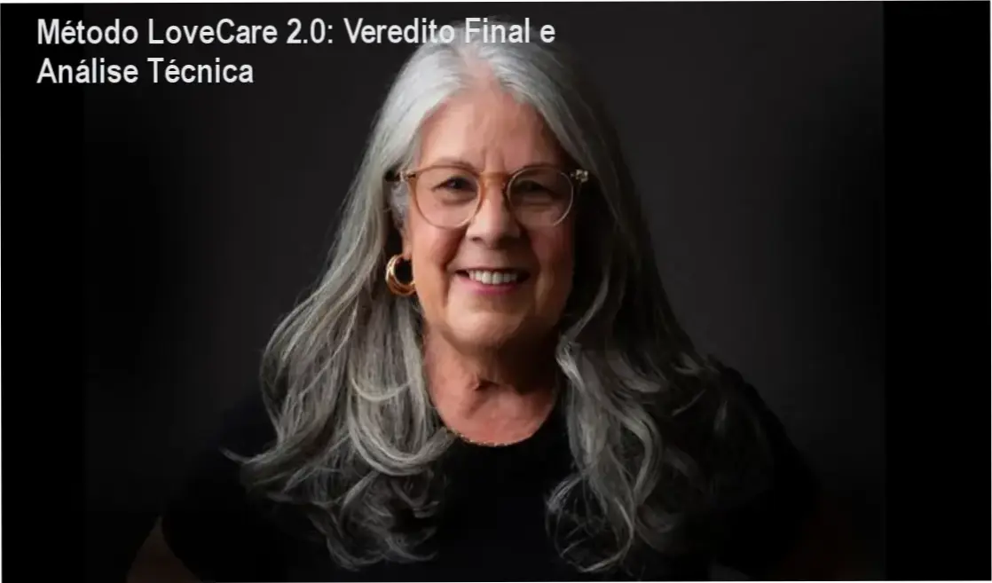 Método LoveCare 2.0: Veredito Final e Análise Técnica 1 Método LoveCare de Cláudia Alves: visão interna da plataforma e módulos de cuidado com Alzheimer