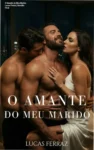 Capa do ebook O Amante do Meu Marido de Lucas Ferraz sobre romance MMF