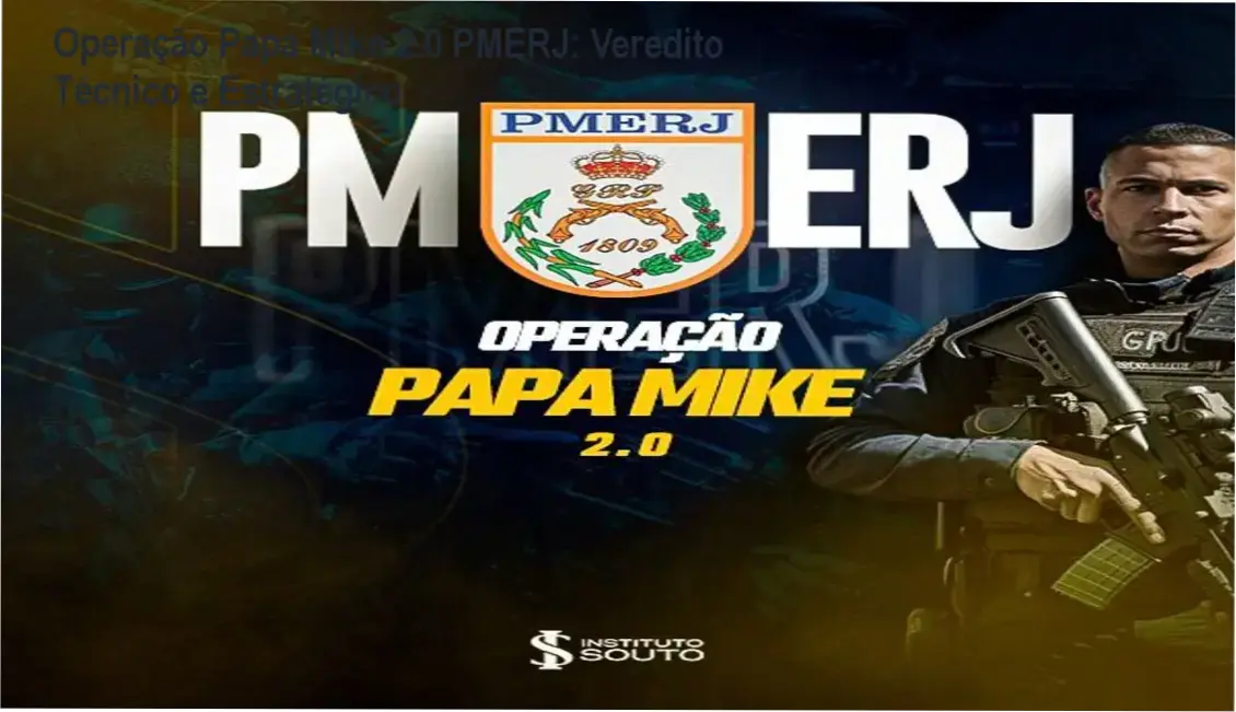 Operação Papa Mike 2.0 PMERJ: Veredito Técnico e Estratégico 1 Operação Papa Mike 2.0 do Professor Ismael Souto: visão interna da plataforma e plano de estudos
