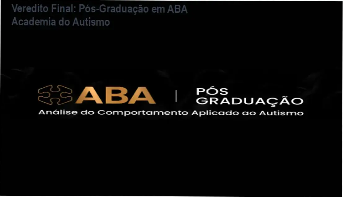 Veredito Final: Pós-Graduação em ABA Academia do Autismo 1 Pós-Graduação em ABA da Academia do Autismo: bastidores da plataforma e módulos técnicos