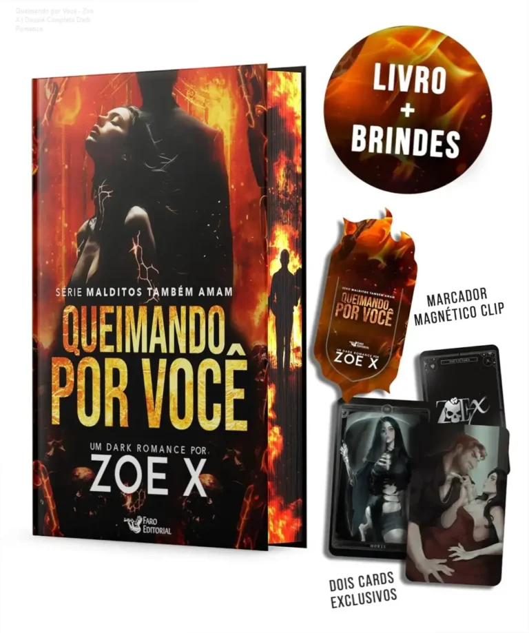Queimando por Você - Zoe X | Dossiê Completo Dark Romance 15 Capa do livro Queimando por Você de Zoe X, romance dark com Benjamin e Valentina