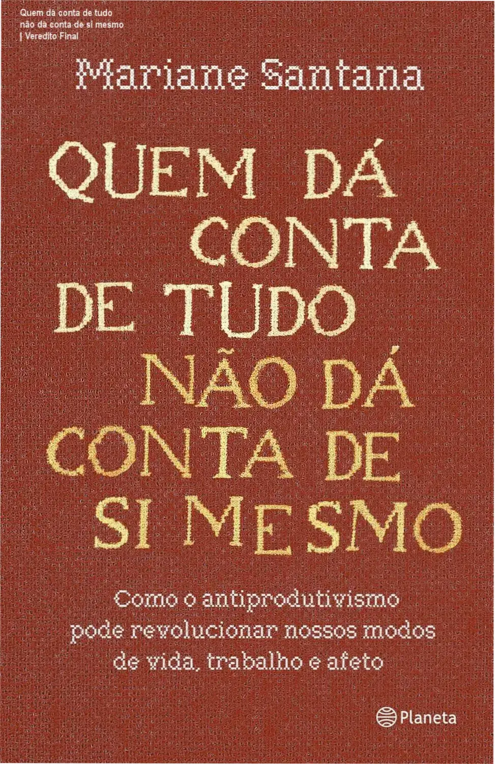 Quem dá conta de tudo não dá conta de si mesmo | Veredito Final 1 Capa do ebook Quem dá conta de tudo não dá conta de si mesmo sobre saúde mental