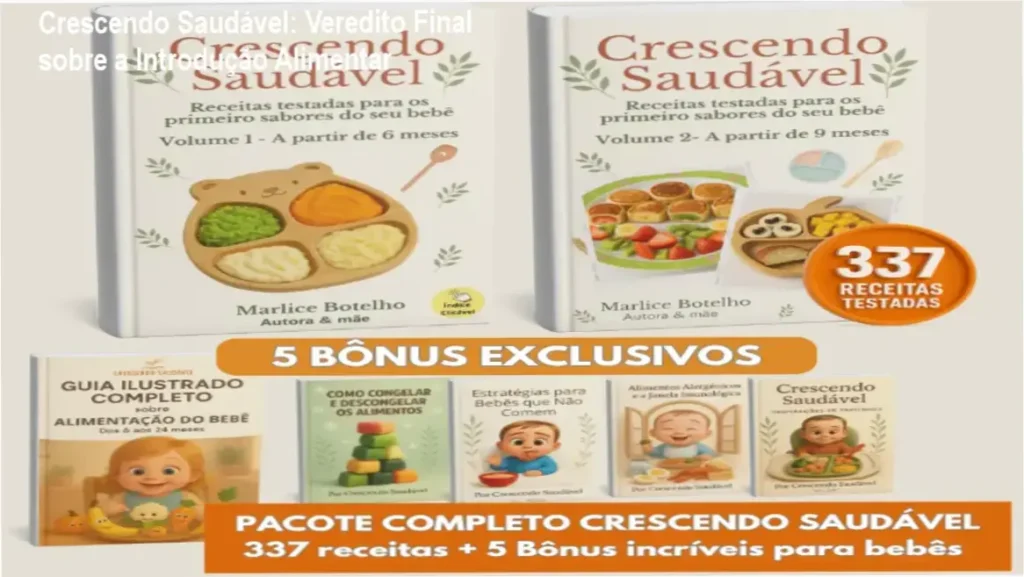 Crescendo Saudável: Veredito Final sobre a Introdução Alimentar 1 Receitas Para Bebês Crescendo Saudável de Marlice Bonini: visão interna do ebook e guia ilustrado