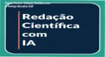 Redação Científica com IA de Rodrigo Barcellos Hoff: visão interna da plataforma e metodologia
