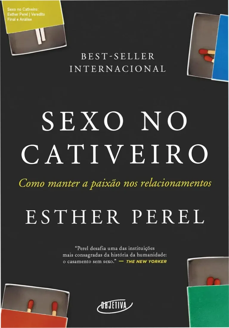 Sexo no Cativeiro: Esther Perel | Veredito Final e Análise 18 Capa do livro Sexo no Cativeiro de Esther Perel focada em terapia de casal e desejo