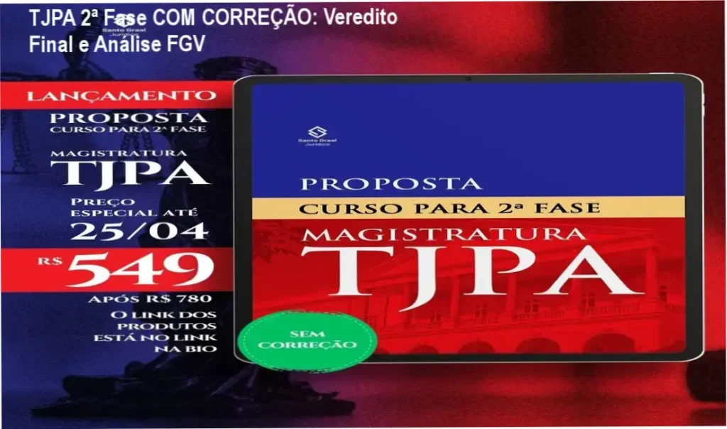 TJPA 2ª Fase COM CORREÇÃO: Veredito Final e Análise FGV 1 Curso TJPA 2ª fase COM CORREÇÃO do Santo Graal Jurídico: visão interna dos simulados e correções